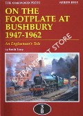 On the Footplate at Bushbury 1947 - 1962: An Engineman's Tale by TERRY, Keith